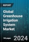 Global Greenhouse Irrigation System Market by Type (Boom Irrigation Systems, Capillary Irrigation System, Drip Irrigation Systems), Farm Size (Large, Medium, Small), Power Source, Application - Forecast 2024-2030 - Product Thumbnail Image
