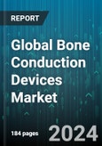 Global Bone Conduction Devices Market by Type (Bone Anchored Hearing Aids, Traditional Bone Conduction Hearing Aids), Product (Accessories, Sound Processors, Systems), Patient Type - Forecast 2024-2030- Product Image