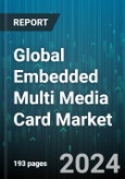 Global Embedded Multi Media Card Market by Storage Capacity (128GB-256GB, 2GB-4GB, 32GB-64GB), Application (Digital Cameras, GPS System, Smartphones), End-User, Distribution Channel - Forecast 2024-2030- Product Image