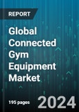 Global Connected Gym Equipment Market by Type (Connected Elliptical Machines, Connected Exercise Bikes, Connected Rowing Machines), End-Users (Commercial Users, Health clubs, Residential) - Forecast 2024-2030- Product Image