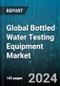 Global Bottled Water Testing Equipment Market by Technology (Conductivity, Potential of Hydrogen Test, Total Organic Carbon Analyzer), Product Type (Benchtop, Handheld, Portable), Application - Forecast 2024-2030 - Product Image