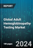 Global Adult Hemoglobinopathy Testing Market by Group (Structural Hemoglobin Variants, Thalassemia Syndromes), Type (Hb Electrophoresis, HPLC Detection, Mass Spectrometry), End-Use - Forecast 2024-2030- Product Image