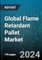 Global Flame Retardant Pallet Market by Material (Fiberglass, Plastic), Type (Nestable, Rackable, Stackable), Application - Forecast 2024-2030 - Product Image