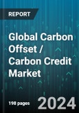 Global Carbon Offset / Carbon Credit Market by Type (Compliance Market, Voluntary Market), End Use (Aviation, Buildings, Energy) - Forecast 2024-2030- Product Image