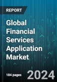 Global Financial Services Application Market by Component (Services, Software), Deployment (Cloud, On-premise), Organization Size - Forecast 2024-2030- Product Image