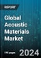 Global Acoustic Materials Market by Type (Acoustic Foam, Acoustic Plaster, Acoustic Tiles), Source (Natural, Synthetic), End-user - Forecast 2024-2030 - Product Image