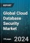 Global Cloud Database Security Market by Component (Services, Solution), Deployment (Hybrid, Private, Public), End-user - Forecast 2024-2030 - Product Image
