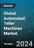 Global Automated Teller Machines Market by Type (Basic ATMs, Full-service ATMs), Deployment (Off-premises, On-premises) - Forecast 2024-2030- Product Image