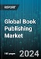 Global Book Publishing Market by Books Type (Cookbooks, Fiction, History), Sales Channel (Offline, Online) - Forecast 2024-2030 - Product Thumbnail Image