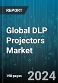 Global DLP Projectors Market by Light Source (Lamp, Laser, LED), Chip Model (One Chip, Three Chip), Brightness, Throw Distance, Application - Forecast 2024-2030- Product Image