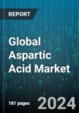 Global Aspartic Acid Market by Form (D-Aspartic Acid, L-Aspartic Acid), End-use (Cosmetics & Personal Care, Food and Beverages, Pharmaceuticals) - Forecast 2024-2030- Product Image