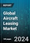 Global Aircraft Leasing Market by Lease Type (Damp, Dry, Wet), Security (Asset-Backed Security, Non-Asset Backed Security), Aircraft Type - Forecast 2024-2030 - Product Thumbnail Image