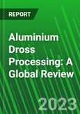 Aluminium Dross Processing: A Global Review- Product Image