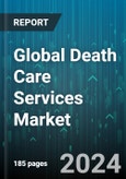 Global Death Care Services Market by Services (Burial Services, Cremation Services, Grief Support & Counseling Services), Arrangement (At-Need Arrangement, Pre-Need Arrangement), End-use - Forecast 2024-2030- Product Image