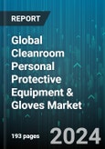 Global Cleanroom Personal Protective Equipment & Gloves Market by Product (Caps & Helmets, Coveralls, Face Masks), Distribution Channel (Offline, Online), End-User - Forecast 2024-2030- Product Image