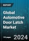 Global Automotive Door Latch Market by Latch Type (Electronic, Non-Electronic), Application (Back Seat Latch, Hood Latch, Side Door Latch), Vehicle Type - Forecast 2024-2030 - Product Image