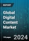 Global Digital Content Market by Content Type (Audio, Infographics, Text), Offerings (Services, Software), Deployment, Enterprise Size, Industry Vertical - Forecast 2024-2030 - Product Thumbnail Image