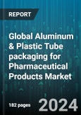 Global Aluminum & Plastic Tube packaging for Pharmaceutical Products Market by Product (Closure Type, Tube Type), Raw Material (Plastic, Rigid Aluminum), End-User - Forecast 2024-2030- Product Image