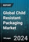 Global Child Resistant Packaging Market by Product (Bags & Pouches, Blister & Clamshells, Caps & Closure), Material (Glass, Metal, Paper & Paperboard), End-User - Forecast 2024-2030 - Product Thumbnail Image