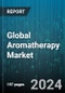 Global Aromatherapy Market by Oil Type (Carrier Oils, Essential Oils), Equipment (Blending & Measuring, Evaporative, Nebulizing), Delivery Mode, Application - Forecast 2024-2030 - Product Image
