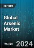 Global Arsenic Market by Group (Arsine Gas, Inorganic, Organic), Application (Agrochemicals, Glass Making, Mining & Metallurgy) - Forecast 2024-2030- Product Image