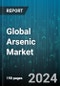 Global Arsenic Market by Group (Arsine Gas, Inorganic, Organic), Application (Agrochemicals, Glass Making, Mining & Metallurgy) - Forecast 2024-2030 - Product Image