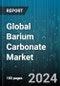 Global Barium Carbonate Market by Form (Liquid, Solid), Application (Ceramics, Glass, Paints & Enamels), End-User - Forecast 2024-2030 - Product Image