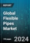 Global Flexible Pipes Market by Type (Annular, Braided, Helical), Material (Metal, Non-Metal), Diameter, Application, End-User - Forecast 2024-2030 - Product Image