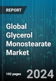 Global Glycerol Monostearate Market by Source (Animal-Derived, Plant-Derived), Form (Liquid, Powder), End-User - Forecast 2024-2030- Product Image