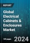 Global Electrical Cabinets & Enclosures Market by Product Type (Cabinets, Enclosures), Material (Metal, Nonmetal), Design, End-Use - Forecast 2024-2030 - Product Thumbnail Image
