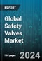 Global Safety Valves Market by Type (Balanced Safety Valves, Full Lift Safety Valves, High Lift Safety Valves), Material (Austenitic Stainless Steel, Bronze Safety Valves, Cast Iron Safety Valves), Size, End-Use - Forecast 2024-2030 - Product Thumbnail Image