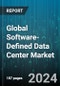 Global Software-Defined Data Center Market by Component (Hardware, Services, Software), Types (Compute Virtualization, Management & Automation Software, Network Virtualization), Organization Size, Vertical - Forecast 2024-2030 - Product Image