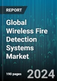 Global Wireless Fire Detection Systems Market by Product (Call Points, Fire Alarm Panels and Devices, Input/Output Modules), System Type (Fully Wireless Systems, Hybrid Systems), Installation Type, Vertical - Forecast 2024-2030- Product Image
