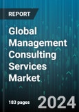 Global Management Consulting Services Market by Type (Financial Advisory, Human Resources Consulting, Operations Consulting), Organization Size (Large Enterprises, Small & Medium-Sized Enterprises), Vertical - Forecast 2024-2030- Product Image