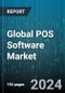 Global POS Software Market by Functionality (Advanced POS Software, Basic POS Software), Deployment Type (Cloud-Based POS Software, On-Premises POS Software), Organization Size, Application, End User - Forecast 2024-2030 - Product Image