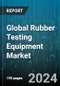 Global Rubber Testing Equipment Market by Parameter (Density, Flex, Hardness), Product (Automated Density Tester, Automated Hardness Tester, Mooney Viscometer), Rubber Type, Application - Forecast 2024-2030 - Product Image