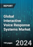 Global Interactive Voice Response Systems Market by Technology (Speech Based, Text-to-Speech, Touch Tone Based), Product (Services, Solutions), Deployment, Organization Size, End-User - Forecast 2024-2030- Product Image