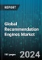 Global Recommendation Engines Market by Types (Collaborative Filtering, Content-Based Filtering, Hybrid Recommendation), Technology (Context-Aware, Geospatial Aware), Deployment, End-User, Organizations - Forecast 2024-2030 - Product Thumbnail Image