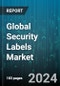 Global Security Labels Market by Product Type (Branding Labels, Identification, Informative), Material (Plastic, Polyester, Polypropylene), Identification Type, Composition, Forms, Application, End-User - Forecast 2024-2030 - Product Image