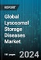 Global Lysosomal Storage Diseases Market by Disease Type (Fabry Diseases, Gaucher's Diseases, Mucopolysaccharidosis), Type of Therapy (Enzyme Replacement Therapy, Stem Cell Therapy, Substrate Reduction Therapy), End User - Forecast 2024-2030 - Product Image