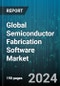 Global Semiconductor Fabrication Software Market by Solution, Application, End-Users - Forecast 2024-2030 - Product Image