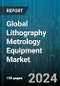 Global Lithography Metrology Equipment Market by Type (Critical Dimension Scanning Electron Microscope, Optical Critical Dimension Metrology, Overlay Control), Product (Chemical Control Equipment, Gas Control Equipment), Technique, Application - Forecast 2024-2030 - Product Thumbnail Image