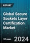 Global Secure Sockets Layer Certification Market by Type (Domain Validated (DV SSL), Extended Validation (EV SSL), Organization Validated (OV SSL)), Organization Size (Large Enterprises, Small & Medium Enterprises), Vertical - Forecast 2024-2030 - Product Thumbnail Image
