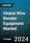 Global Wire Bonder Equipment Market by Type (Ball Bonders, Stud-bump Bonders, Wedge Bonders), Wire Material (Aluminium, Copper, Gold), End-User - Forecast 2024-2030 - Product Thumbnail Image