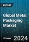 Global Metal Packaging Market by Material Type (Aluminum, Steel), Packaging Type (Aerosols, Bottles & Jars, Bulk Containers), End-Use Industry - Forecast 2024-2030 - Product Image