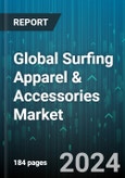 Global Surfing Apparel & Accessories Market by Product (Surfing Accessories, Surfing Apparel), Distribution Channel (Offline, Online) - Forecast 2024-2030- Product Image