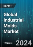 Global Industrial Molds Market by Type (Blow Molds, Compression Molds, Die Casting Molds), Material (Glass, Metal, Plastic), Distribution Channel, End-use - Forecast 2024-2030- Product Image