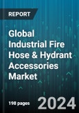 Global Industrial Fire Hose & Hydrant Accessories Market by Product Type (Adapters, Couplings, Fittings), Application (Chemical, Manufacturing, Oil & gas) - Forecast 2024-2030- Product Image