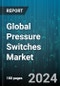 Global Pressure Switches Market by Type (Electromechanical, Solid-state), Pressure Range (100-400 Bar, Above 400 Bar, Below 100 Bar), Application - Forecast 2024-2030 - Product Image