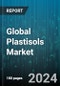 Global Plastisols Market by Resin Type (Acrylic, Polyvinyl Chloride (PVC)), Processing Technology (Casting, Coatings, Dipping), Application, End User - Forecast 2024-2030 - Product Thumbnail Image